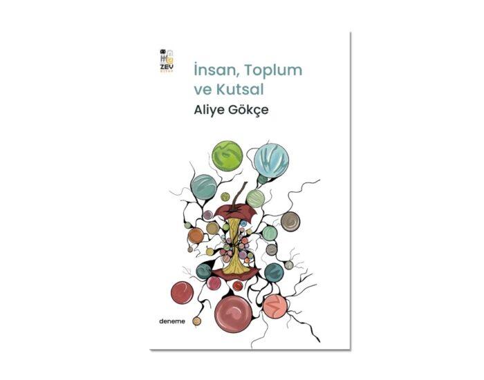İnsan, Toplum ve Kutsal – Aliye Gökçe