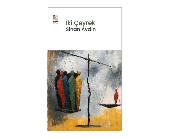 İki Çeyrek – Sinan Aydın