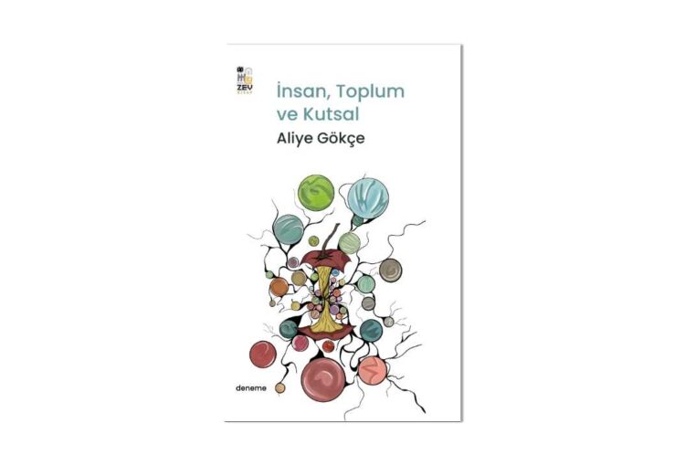 İnsan, Toplum ve Kutsal – Aliye Gökçe