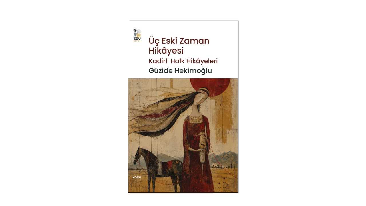Üç Eski Zaman Hikayeleri-Güzide Hekimoğlu