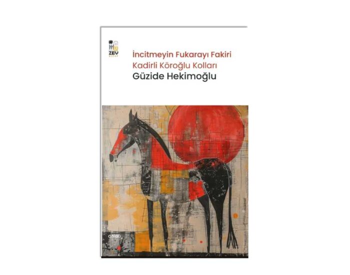 İncitmeyin Fukarayı Fakiri- Güzide Hekimoğlu
