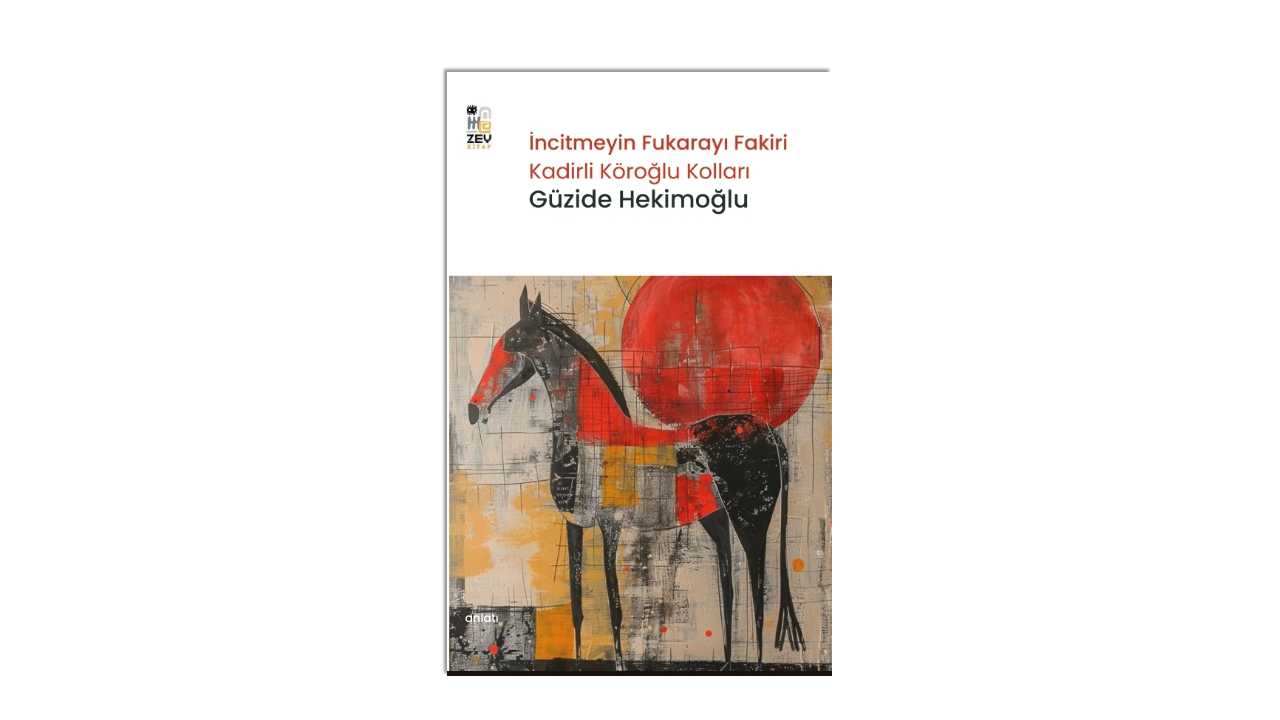 İncitmeyin Fukarayı Fakiri- Güzide Hekimoğlu